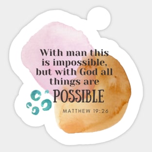 All thing are possible with God Matthew 19 26 Sticker